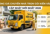 Bảng giá chuyển nhà trọn gói Kiến Vàng cập nhật mới nhất 2026