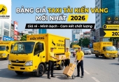 Bảng giá taxi tải Kiến Vàng mới nhất 2026 – Giá rẻ, minh bạch
