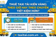 Thuê taxi tải Kiến Vàng theo giờ hay theo chuyến tiết kiệm hơn?