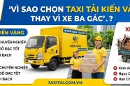 Vì sao chọn Taxi tải Kiến Vàng thay vì xe ba gác?